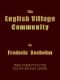 [Gutenberg 46354] • The English Village Community / Examined in its Relations to the Manorial and Tribal Systems and to the Common or Open Field System of Husbandry; An Essay in Economic History (Reprinted from the Fourth Edition)